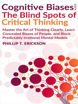 cover image of Cognitive Biases and the Blind Spots of Critical Thinking
